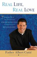Real Life, Real Love: 7 Paths to a Strong, Lasting Relationship 0425205428 Book Cover