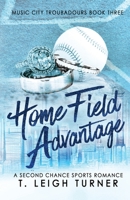Home Field Advantage (A Second Chance Sports Romance) (Music City Troubadours) B0G4VQQSN8 Book Cover
