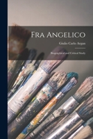 Fra Angelico: Biographical and Critical Study 1014899907 Book Cover