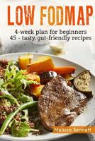 Low-FODMAP diet: The Complete Guide And Cookbook For Beginners, With 4-week Meal Plan And 45 Easy And Healthy Gut-friendly Recipes 1976488419 Book Cover