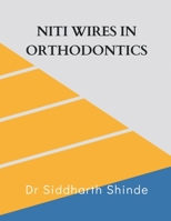 Niti Wires in Orthodontics 9356649979 Book Cover