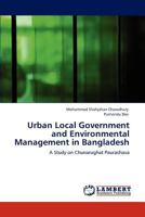 Urban Local Government and Environmental Management in Bangladesh 3848423308 Book Cover