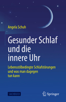 Gesunder Schlaf Und Die Innere Uhr: Lebensstilbedingte Schlafst�rungen Und Was Man Dagegen Tun Kann 3662649527 Book Cover