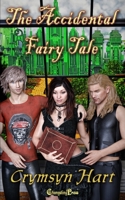 The Accidental Fairy Tale: A Women's Urban Fantasy Romance B0CJBNRGHB Book Cover