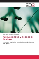 Sexualidades y acceso al trabajo: Género, exclusión social e inserción laboral en Quito 3846567264 Book Cover