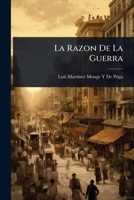 La Razon De La Guerra (Spanish Edition) 1023711257 Book Cover