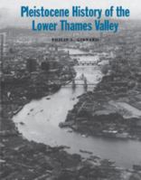Pleistocene History of the Lower Thames Valley 0521402093 Book Cover