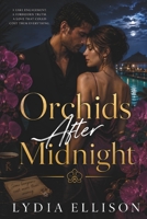 Orchids After Midnight: A Dark Billionaire Romance of Dangerous Attraction, Secrets, and Obsession (Orchids Duet) B0H36FRX59 Book Cover