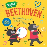 Baby Beethoven: A Classical Music Sound Book (With 6 Magical Melodies) 1953344313 Book Cover