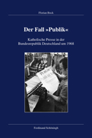 Der Fall Publik: Katholische Presse in Der Bundesrepublik Deutschland Um 1968 3506766422 Book Cover