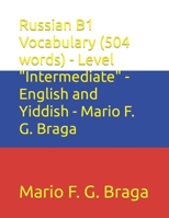 Russian B1 Vocabulary (504 words) - Level "Intermediate" - English and Yiddish - Mario F. G. Braga B0CR5CFPJ3 Book Cover