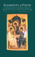 Elements of Faith: An Introduction to Orthodox Theology 0567291901 Book Cover
