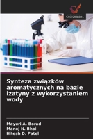 Synteza zwiazków aromatycznych na bazie izatyny z wykorzystaniem wody (Polish Edition) 6209328512 Book Cover