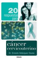 20 Respuestas Para Cancer Cervicouterino 6074800995 Book Cover