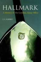 Hallmark: A History of the London Assay Office 0906290260 Book Cover