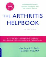 The Arthritis Helpbook: A Tested Self-Management Program for Coping with Arthritis and Fibromyalgia 073820224X Book Cover