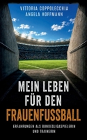 Mein Leben für den Frauenfußball: Erfahrungen als Bundesligaspielerin und Trainerin (German Edition) 3696393215 Book Cover