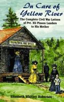 In Care of Yellow River: The Complete Civil War Letters of Pvt. Eli Pinson Landers to His Mother 1565542452 Book Cover