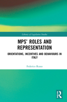 Mps' Roles and Representation: Orientations, Incentives and Behaviours in Italy 1032158751 Book Cover