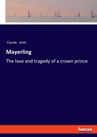 Mayerling: The love and tragedy of a crown prince 3348106389 Book Cover