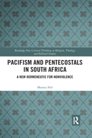 Pacifism and Pentecostals in South Africa: A New Hermeneutic for Nonviolence 0367590867 Book Cover