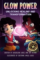 Glow Power: Unlocking Healing and Transformation B0HK86XWMW Book Cover
