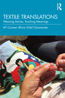 Textile Translations: Weaving Stories, Touching Meanings 1041146256 Book Cover