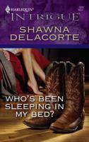 Who's Been Sleeping in My Bed? (Harlequin Intrigue, #979) 0373692463 Book Cover