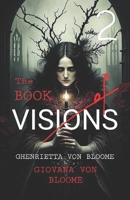 The BOOK of VISIONS 2: Collection of Original Horror Stories and Dark Documentaries B0CPW79VWP Book Cover
