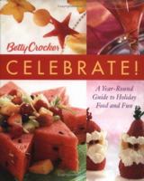 Betty Crocker Celebrate!: A Year-Round Guide to Holiday Food and Fun 0764568485 Book Cover