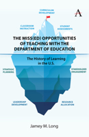 Miss(Ed) Opportunities of Teaching with the Department of Education : The History of Learning in the U. S. 1839998636 Book Cover