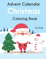 Advent Calendar Christmas Coloring Book For Kids: 25 simple and cute design to color - GIFT For Kids B08N3X66L9 Book Cover