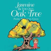 Jasmine and the Old Oak Tree 1499040822 Book Cover