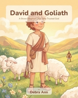 David and Goliath: A Brave Shepherd Boy Who Trusted God (Christian Children's Book Series) B0H6SRV5DV Book Cover