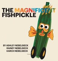 The Magnificent Fishpickle 1734979917 Book Cover