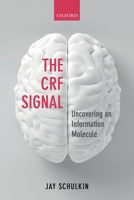 The Crf Signal: Uncovering an Information Molecule 0198793693 Book Cover