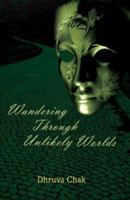 Wandering Through Unlikely Worlds 8183860354 Book Cover