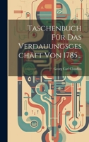 Taschenbuch Für Das Verdauungsgeschäft Von 1785... 1020625538 Book Cover