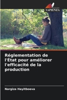 Réglementation de l'État pour améliorer l'efficacité de la production (French Edition) 6207029186 Book Cover