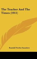 The Teacher and the Times 1166154491 Book Cover