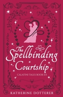 The Spellbinding Courtship 1955614016 Book Cover