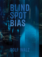 Rolf Walz: Blind Spot Bias 3775761381 Book Cover