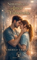 Síntomas de un Amor Vulnerable (Spanish Edition) B0GWQ6RFDG Book Cover