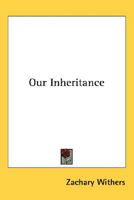 Our Inheritance 0548494487 Book Cover