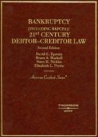 Bankruptcy: 21st Century Debtor-Creditor Law, Second Edition (American Casebook Series)