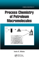 Process Chemistry of Petroleum Macromolecules 036757750X Book Cover