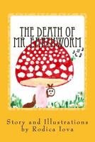 The Death of Mr. Earthworm 149611129X Book Cover