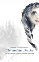 Ylvi und der Drache: Eine märchenhafte Erzählung von Liebe und Trauer (German Edition) 3769322428 Book Cover