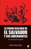 La Cruda Realidad de El Salvador y sus Gobernantes: Un pa�s bajo la amenaza 1640864229 Book Cover