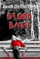 Death On The Point - Blood Bath: Blood Bath 098839474X Book Cover